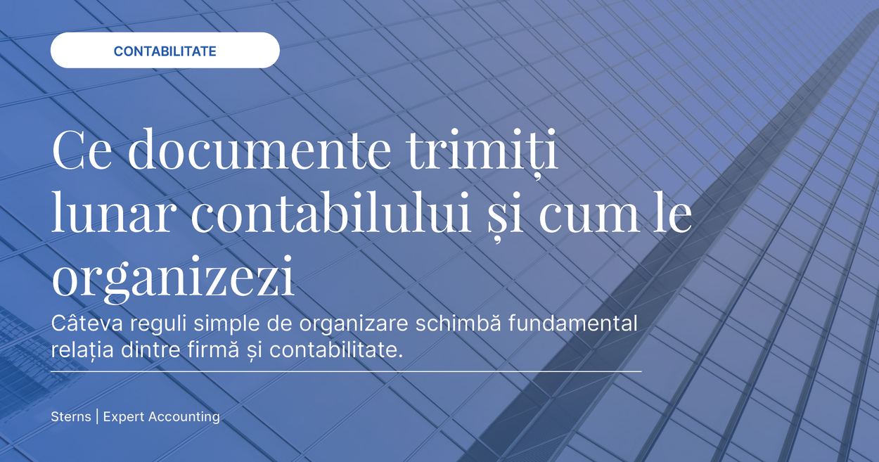 Ce documente trimiți lunar contabilului și cum le organizezi