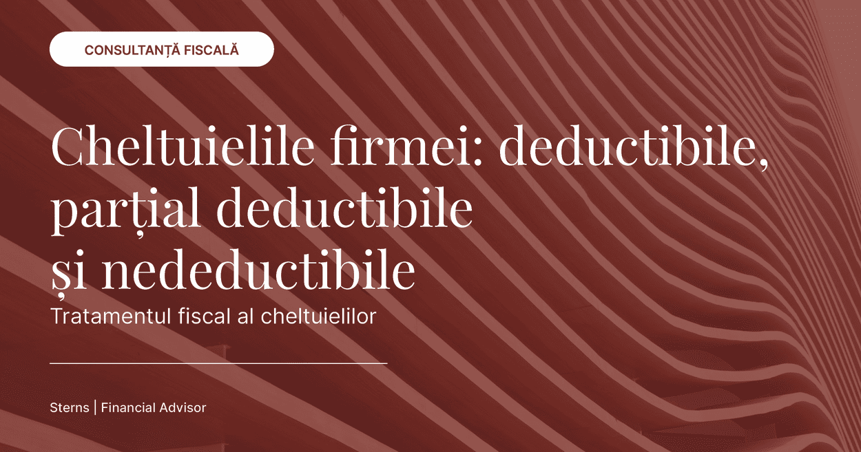 Cheltuielile firmei: deductibile, parțial deductibile  și nedeductibile